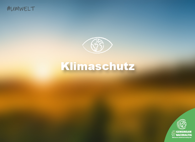 Nachhaltigkeits-Teaser: Umwelt – Klimaschutz